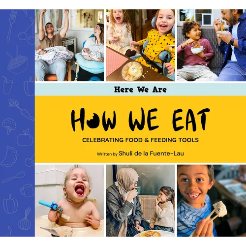 How We Eat: Celebrating Food & Feeding Tools