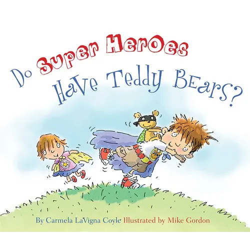 Do Super Heroes Have Teddy Bears?