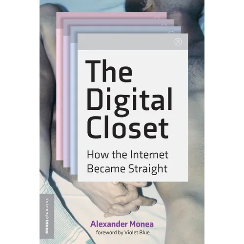The Digital Closet: How the Internet Became Straight