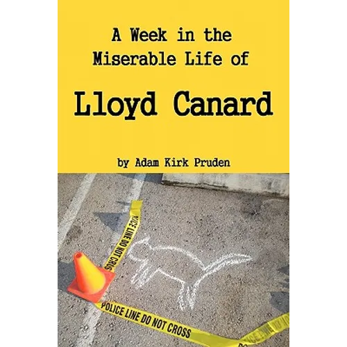 A Week in the Miserable Life of Lloyd Canard