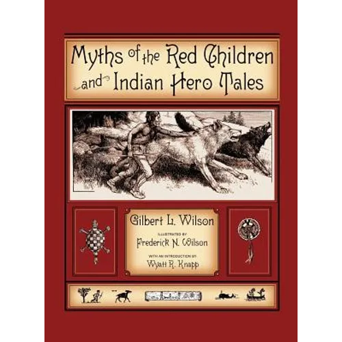 Myths Of The Red Children & Indian Hero Tales