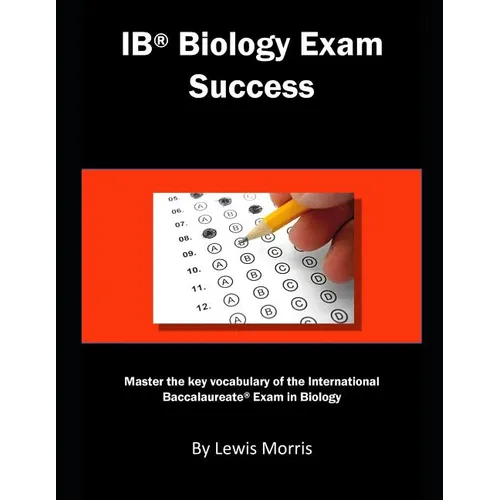 Ib Biology Exam Success: Master the Key Vocabulary of the International Baccalaureate Exam in Biology