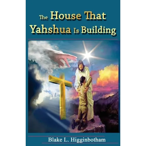 The House That Yahshua Is Building