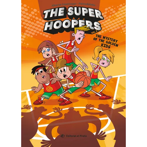 The Mystery of the Golden Kids: The Super Hoopers 2 Volume 2