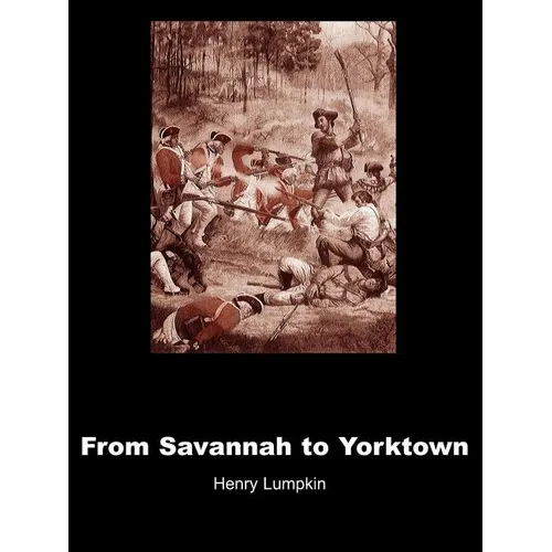 From Savannah to Yorktown: The American Revolution in the South