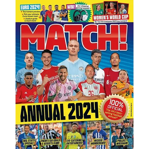 Match Annual 2024: The Number One Soccer Annual for Fans Everywhere!
