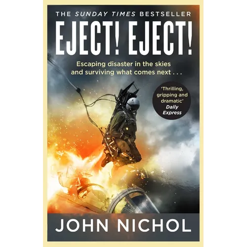 Eject! Eject!: Escaping Disaster in the Skies and Surviving What Comes Next