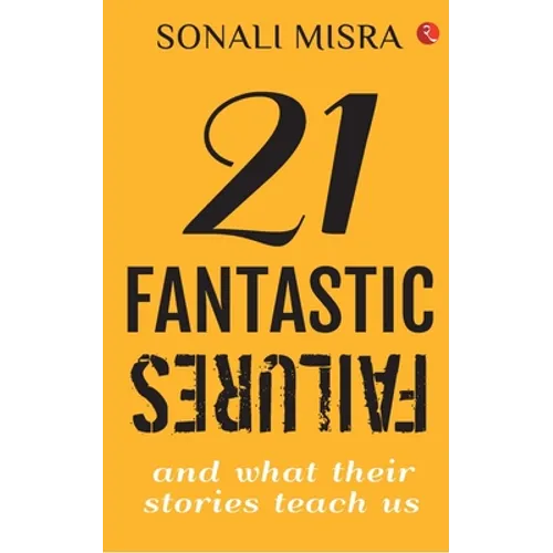 21 Fantastic Failures