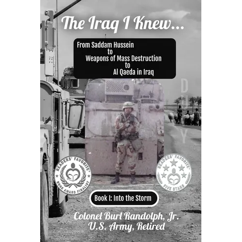 The Iraq I Knew...: From Saddam Hussein to Weapons of Mass Destruction to Al Qaeda in Iraq