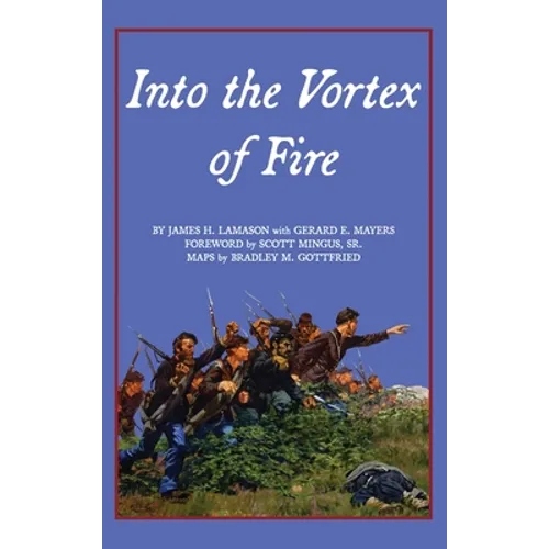 Into the Vortex of Fire: A Story of Honor, Valor, Courage, Sacrifice, and Remembrance