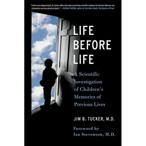 Life Before Life: Children's Memories of Previous Lives