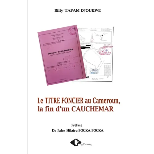 Le TITRE FONCIER au Cameroun, la fin d'un CAUCHEMAR