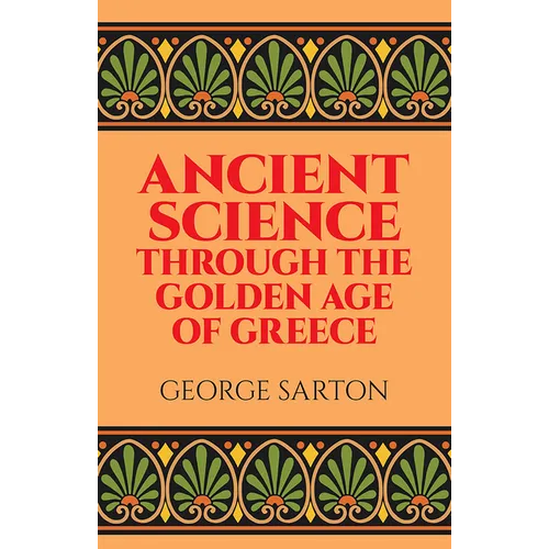 Ancient Science Through the Golden Age of Greece
