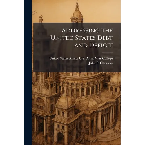 Addressing the United States Debt and Deficit
