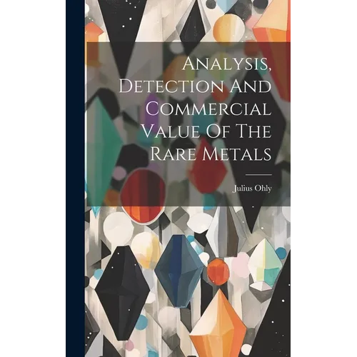 Analysis, Detection And Commercial Value Of The Rare Metals