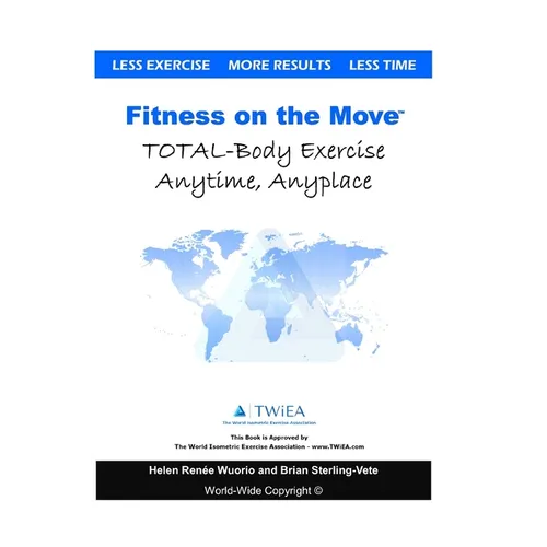Fitness on the Move: Exercise Effectively Anywhere, Anytime, Anyplace.