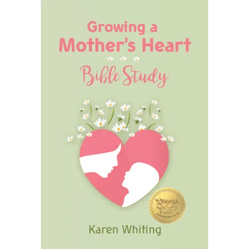 Growing a Mother's Heart Bible Study