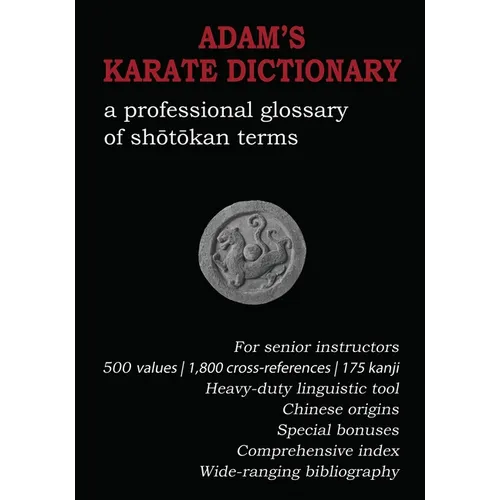 Adam's Karate Dictionary: A Professional Glossary of Shotokan Terms