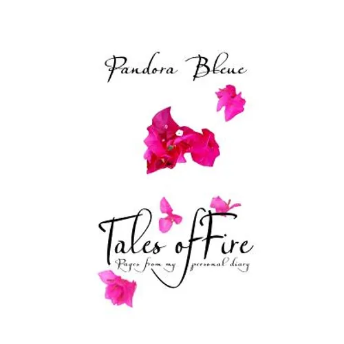 Tales of Fire: Pages from my personal diary