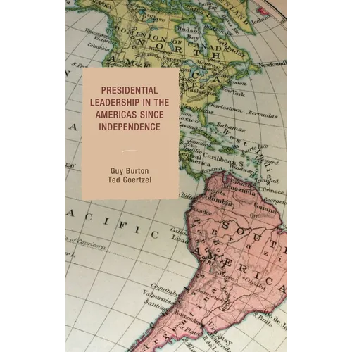 Presidential Leadership in the Americas Since Independence