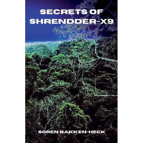 Secrets of Shrendder-X9