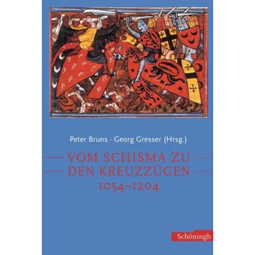 Vom Schisma Zu Den Kreuzzügen 1054-1204