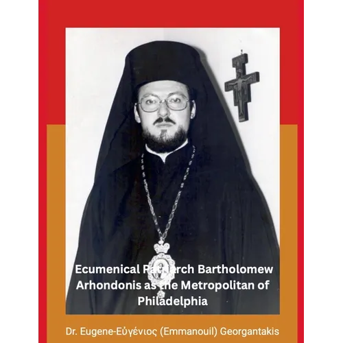 The Archbishop of Constantinople and Ecumenical Patriarch Bartholomew Arhondonis as the Metropolitan of Philadelphia