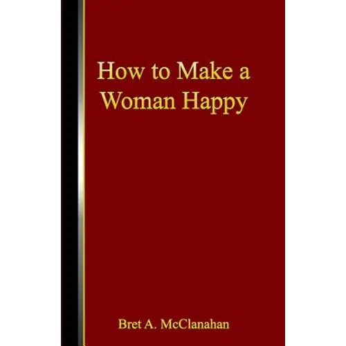 How to Make a Woman Happy