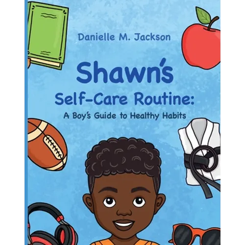Shawn Self-Care Routine: A Boy's Guide to Healthy Habits