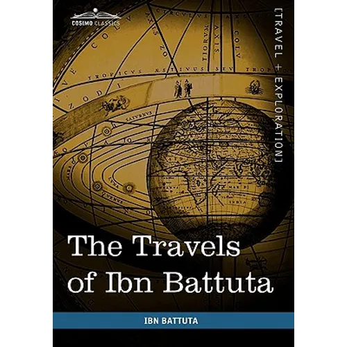 The Travels of Ibn Battuta: In the Near East, Asia and Africa