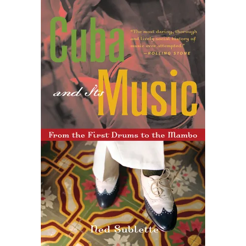 Cuba and Its Music: From the First Drums to the Mambo