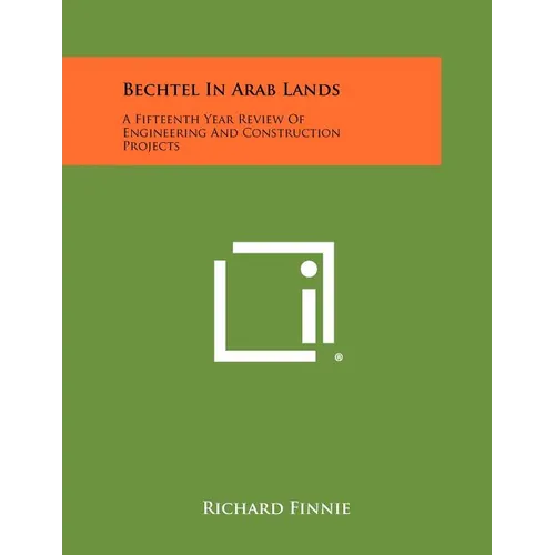 Bechtel in Arab Lands: A Fifteenth Year Review of Engineering and Construction Projects