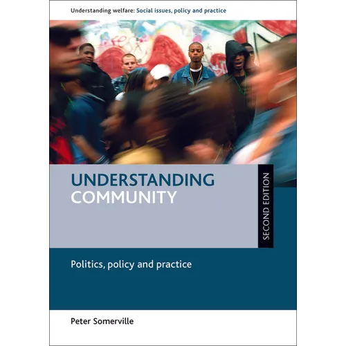 Understanding Community: Politics, Policy and Practice