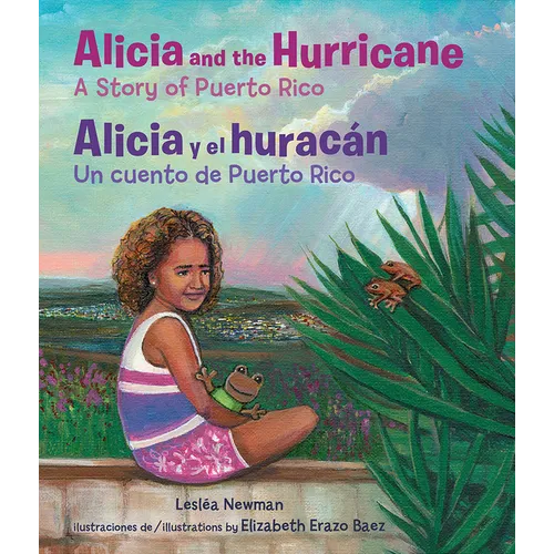 Alicia and the Hurricane / Alicia Y El Huracán: A Story of Puerto Rico / Un Cuento de Puerto Rico