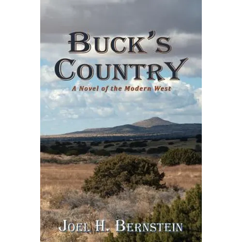 Buck's Country, A Novel of the Modern American West
