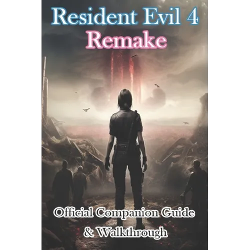 Resident Evil 4 Remake Official Companion Guide & Walkthrough