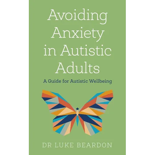 Avoiding Anxiety in Autistic Adults