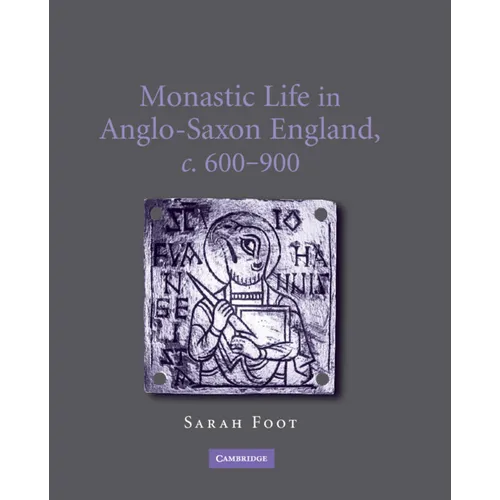 Monastic Life in Anglo-Saxon England, C.600-900
