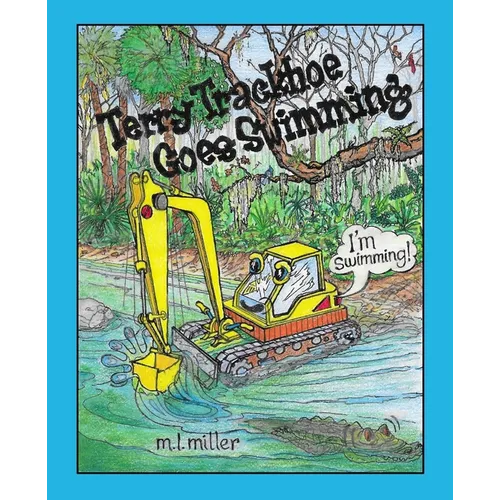 Terry Trackhoe Goes Swimming