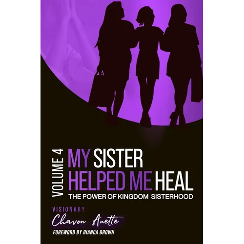 My Sister Helped Me Heal: The Power of Kingdom Sisterhood