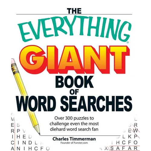 The Everything Giant Book of Word Searches: Over 300 Puzzles to Challenge Even the Most Diehard Word Search Fan