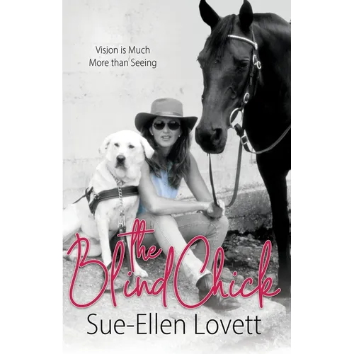 The Blind Chick: Vision Is Much More Than Seeing