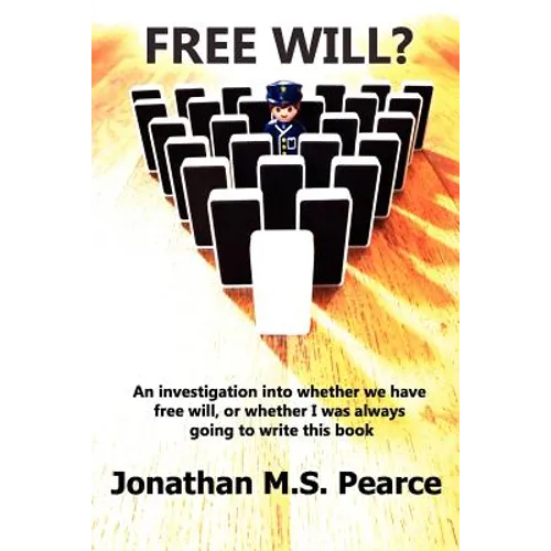 Free Will? an Investigation Into Whether We Have Choice, or Whether I Was Always Going to Write This Book.