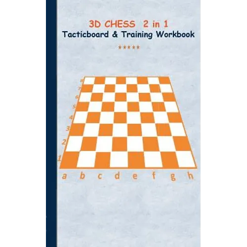 3D Chess 2 in 1 Tacticboard and Training Book: Tactics/strategies/drills for trainer/coaches, notebook, training, exercise, exercises, drills, practic