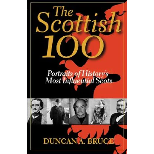 The Scottish 100: Portraits of History's Most Influential Scots