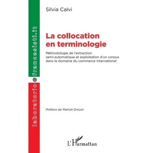 La collocation en terminologie: Méthodologie de l'extraction semi-automatique et exploitation d'un corpus dans le domaine du commerce international