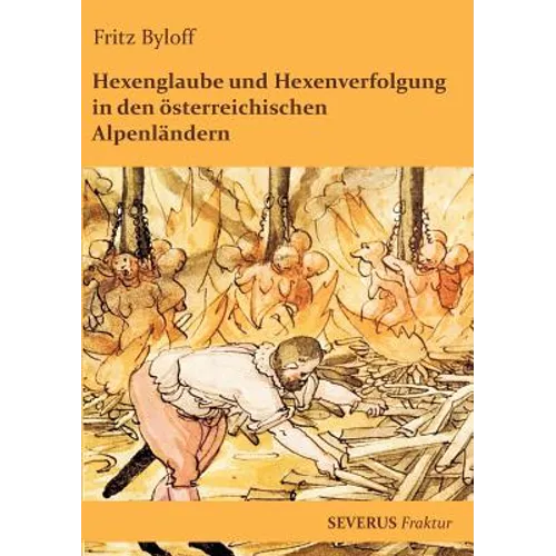 Hexenglaube und Hexenverfolgung in den österreichischen Alpenländern: In Fraktur
