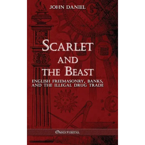 Scarlet and the Beast III: English freemasonry banks and the illegal drug trade