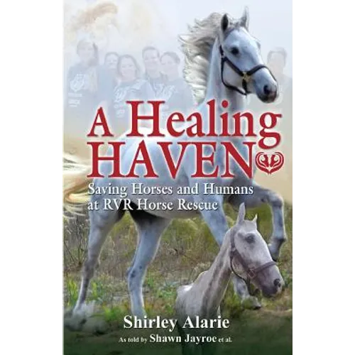 A Healing Haven: Saving Horses and Humans at RVR Horse Rescue