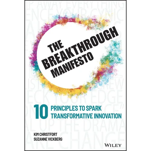 The Breakthrough Manifesto: Ten Principles to Spark Transformative Innovation